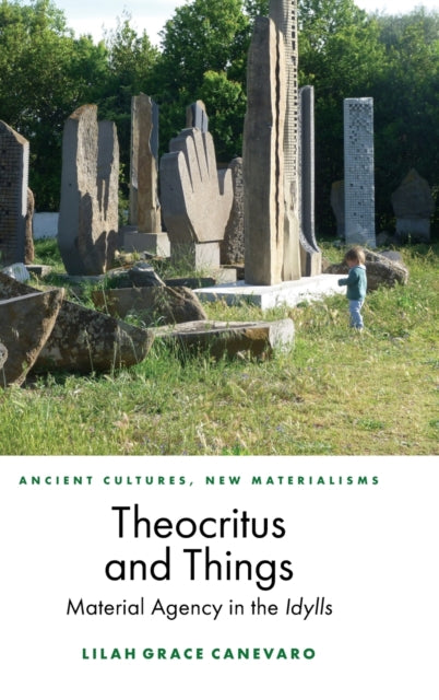 Book cover of: Theocritus and Things. By: Lilah Grace Canevaro