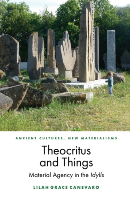 Book cover of: Theocritus and Things. By: Lilah Grace Canevaro