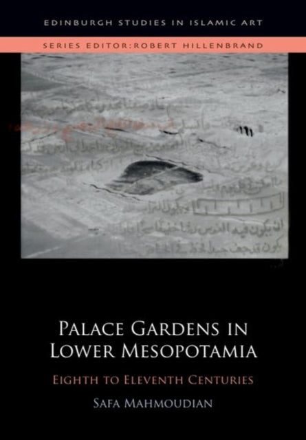 Book cover of: Palace Gardens in Lower Mesopotamia. By: Safa Mahmoudian