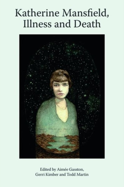Book cover of: Katherine Mansfield, Illness and Death. By: Aimée Gasston