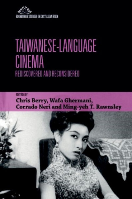 Book cover of: Taiwanese-Language Cinema. By: Chris Berry