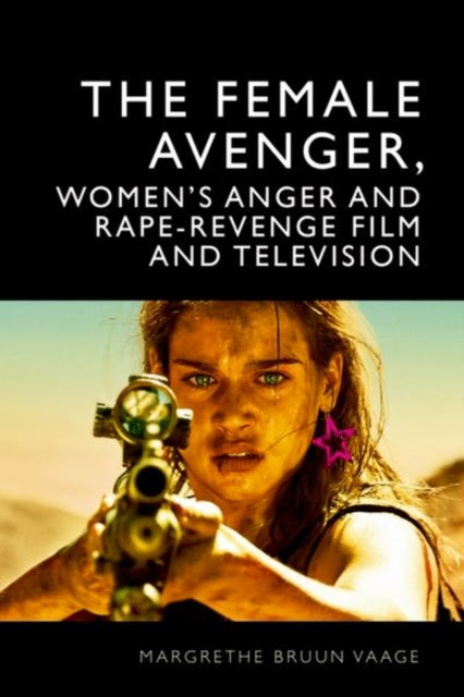 Book cover of: Female Avenger in Film and Television. By: Margrethe Bruun Vaage
