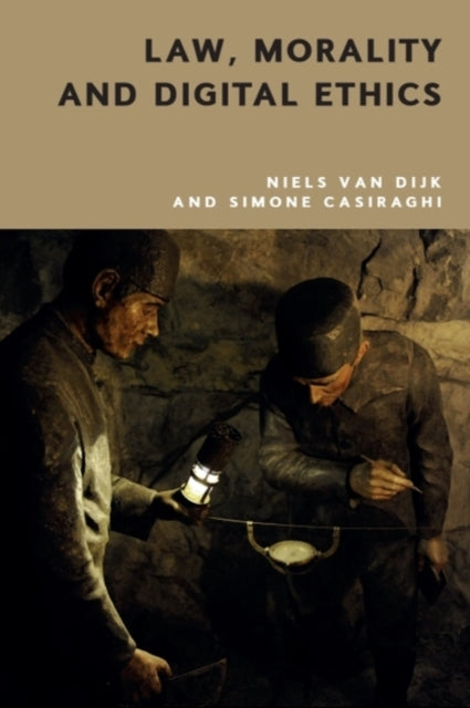 Book cover of: Law, Morality and Digital Ethics. By: Niels van Dijk