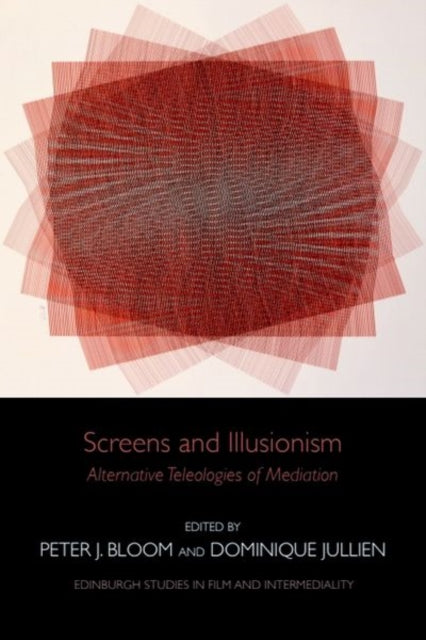 Book cover of: Screens and Illusionism. By: Peter Bloom