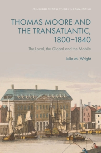 Thomas Moore and the Transatlantic, 1800 1840