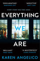 Book cover of: Everything We Are. By: Karen Angelico