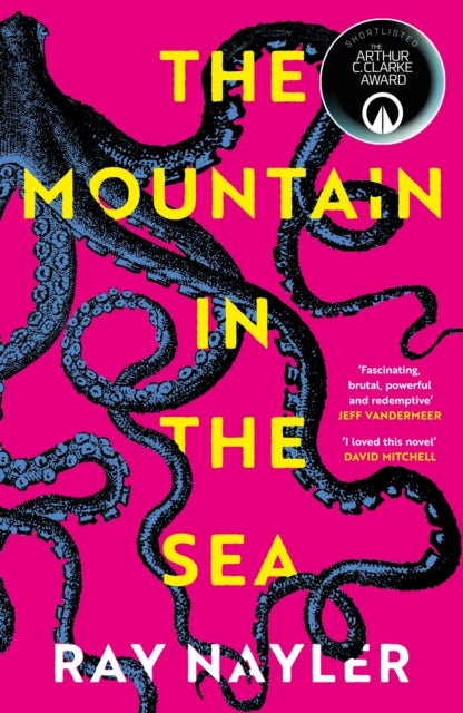Mountain in the Sea, Shortlisted for the 2024 Arthur C. Clarke Award 9781399600484 Ray Nayler
