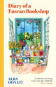 Diary of a Tuscan Bookshop, The heartwarming story that inspired a nation, now an international bestseller 9781399605489 Alba Donati