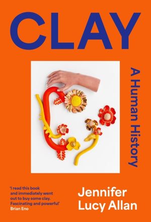 Clay, A Human History