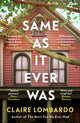 Same As It Ever Was, An immersive and joyful summer read from the author of Reese’s Bookclub pick The Most Fun We Ever Had 9781399608237 Claire Lombardo