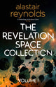 Book cover of: Revelation Space Collection Volume 1. By: Alastair Reynolds