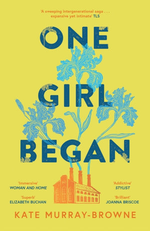 One Girl Began, An immersive and riveting story of three women, one building, and a century of change, for fans of Kate Atkinson and Maggie O’Farrell
