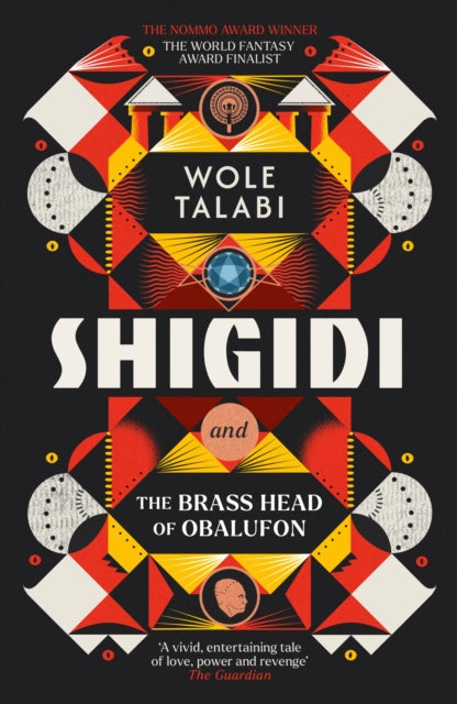 Book cover of: Shigidi and the Brass Head of Obalufon. By: Wole Talabi