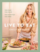 Live to Eat, The food you crave, the nutrition you need: The instant #1 Sunday Times bestseller 9781399620079 Emily English