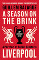 Season on the Brink, A Portrait of Rafa Benitez’s Liverpool – 20th Anniversary Edition With A New Foreword From Rafa Benitez 9781399626668 Guillem Balague