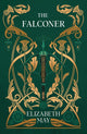 Falconer, A sweeping historical fantasy like you’ve never read before, full of magic, mystery and slow-burn romance 9781399631136 Elizabeth May