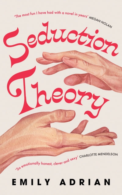 Seduction Theory, The smart, funny, delicious campus novel that everyone is making their summer read of 2025