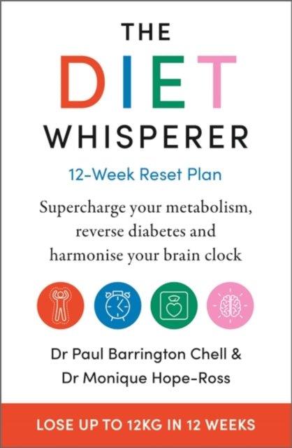 Book cover of: Diet Whisperer: 12-Week Reset Plan. By: Paul Barrington Chell
