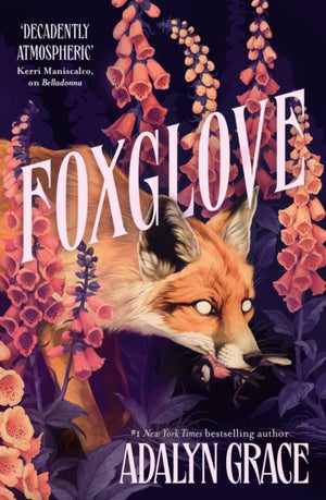 Foxglove, The thrilling and heart-pounding gothic fantasy romance sequel to Belladonna