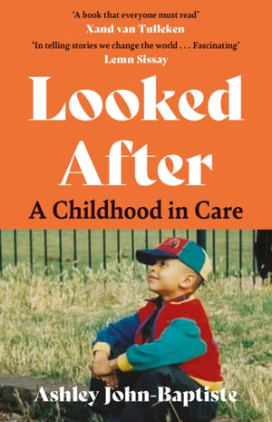 Looked After, A moving, honest memoir about growing up in the British care system