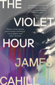 Violet Hour, The utterly gripping story of love, ambition and lies to get lost in this summer 9781399716185 James Cahill