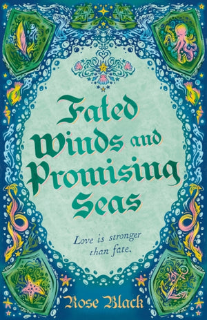 Fated Winds and Promising Seas, A tender-hearted tale of forging fates, fantastic creatures, and found family