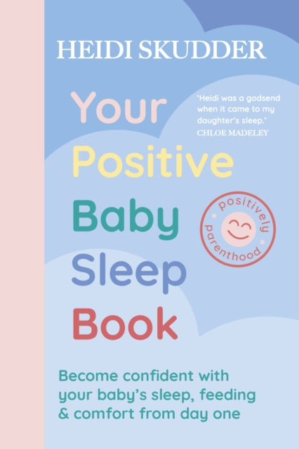 Book cover of: Your Positive Baby Sleep Book. By: Heidi Skudder