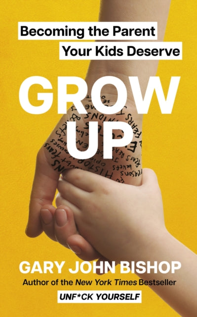 Book cover of: GROW UP. By: Gary John Bishop