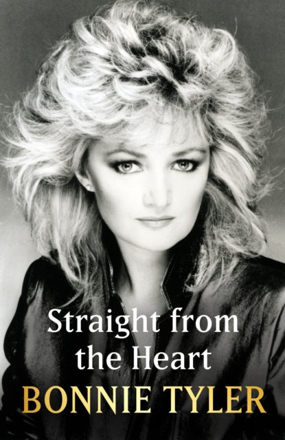 Book cover of: Straight from the Heart. By: Bonnie Tyler