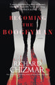 Book cover of: Becoming the Boogeyman. By: Richard Chizmar