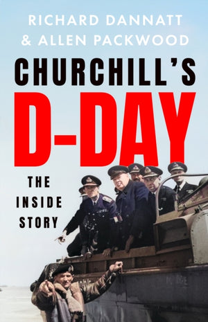 Churchill's D-Day, The Inside Story