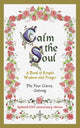 Book cover of: Calm the Soul: A Book of Simple Wisdom and Prayer. By: The Poor Clares