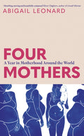 Four Mothers, A Year in Motherhood Around the World