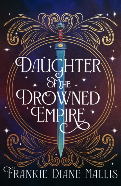Book cover of: Daughter of the Drowned Empire. By: Frankie Mallis