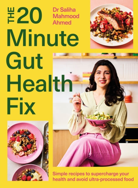 20-Minute Gut Health Fix, Simple recipes to supercharge your health and avoid ultra-processed food from the SUNDAY TIMES BESTSELLING AUTHOR