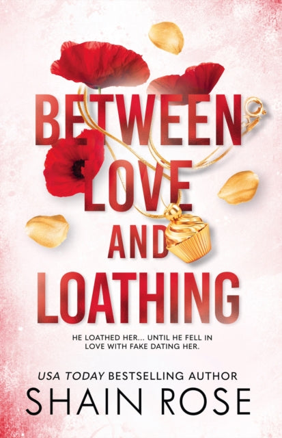 BETWEEN LOVE AND LOATHING, a dark romance from the #1 bestselling author and Tiktok sensation 2023 (the Hardy Billionaires series) 9781399736671 Shain Rose