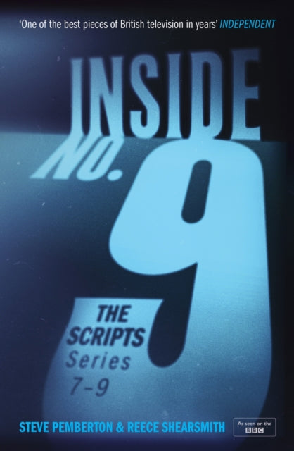 Book cover of: Inside No. 9: The Scripts Series 7-9. By: Steve Pemberton
