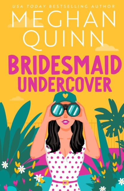 Book cover of: Bridesmaid Undercover. By: Meghan Quinn