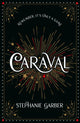 Caraval: the mesmerising Sunday Times bestseller, the mesmerising and magical fantasy from the author of Once Upon a Broken Heart 9781399739672 Stephanie Garber