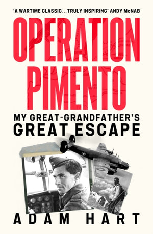 Operation Pimento, My Great-Grandfather's Great Escape