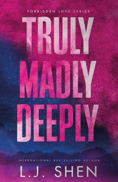 Truly Madly Deeply, the must-read enemies to lovers, best friend’s brother romance that’s intense, spicy, and addictive, from the co-author of MY DARK ROMEO 9781399743952 L.J. Shen