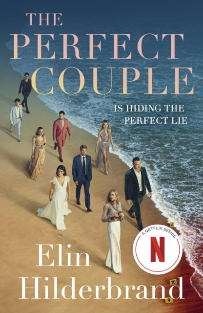 Perfect Couple, NOW A MAJOR NETFLIX DRAMA STARRING NICOLE KIDMAN 9781399744423 Elin Hilderbrand