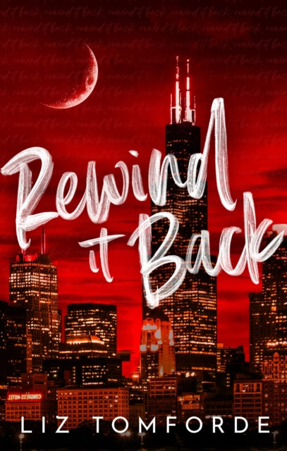 Rewind It Back, The brand new 2025 sports romance from the bestselling author of MILE HIGH: with second-chance romance, found family, and a lot of spice… 9781399746427 