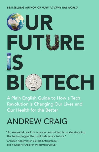 Book cover of: Our Future is Biotech. By: Andrew Craig