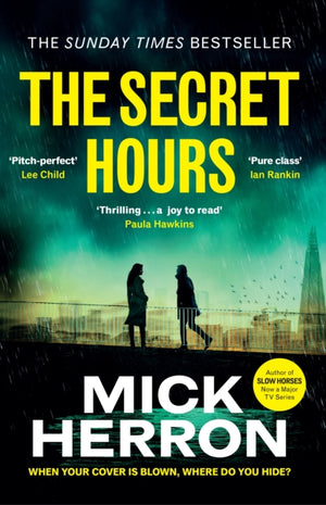 Secret Hours, The Instant Sunday Times Bestselling Thriller from the Author of Slow Horses
