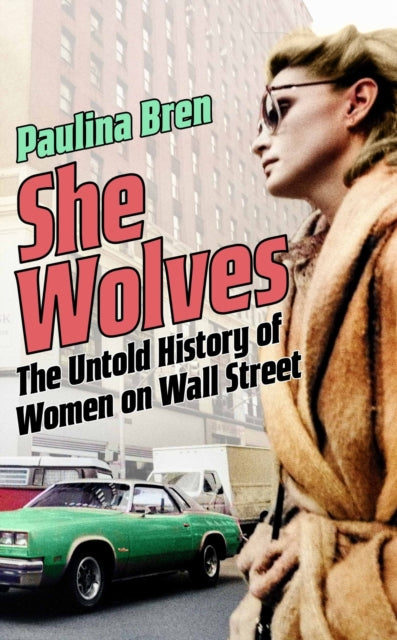 Book cover of: She Wolves. By: Paulina Bren