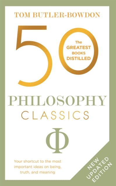 50 Philosophy Classics, Thinking, Being, Acting Seeing - Profound Insights and Powerful Thinking from Fifty Key Books 9781399800976 Tom Butler-Bowdon