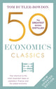 Book cover of: 50 Economics Classics. By: Tom Butler-Bowdon