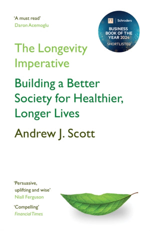 Longevity Imperative, Building a Better Society for Healthier, Longer Lives