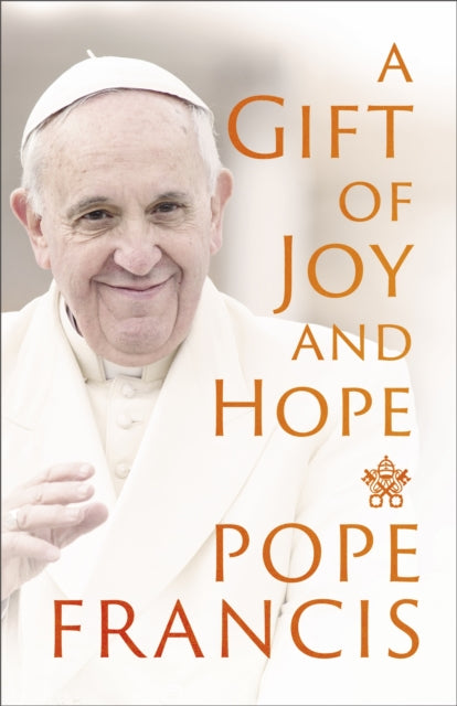 Gift of Joy and Hope 9781399802857 Pope Francis